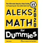 ALEKS MATH FOR DUMMIES: THE ULTIMATE STEP BY STEP GUIDE TO PREPARING FOR THE ALEKS MATH TEST