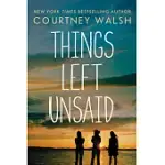 THINGS LEFT UNSAID