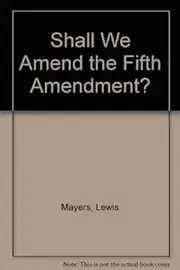 Shall We Amend The Fifth Amendment?