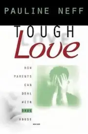 Tough Love: How Parents Can Deal with Drug Abuse [Paperback] Pauline Neff