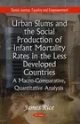 Urban Slums & the Social Production of Infant Mortality Rates in the Less Develo