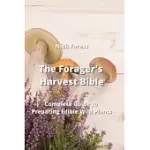 THE FORAGER’S HARVEST BIBLE: COMPLETE GUIDE TO PREPARING EDIBLE WILD PLANTS