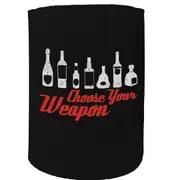 Alcohol Stubby Holder - Choose Your Weapon Alcohol - Funny Novelty Birthday Gift Joke Beer Can Bottle