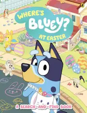 Bluey: Where's Bluey? At Easter