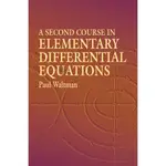 A SECOND COURSE IN ELEMENTARY DIFFERENTIAL EQUATIONS/PAUL E. WALTMAN【禮筑外文書店】