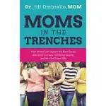 MOMS IN THE TRENCHES: HOW MOMS CAN UNPACK THE ROOT CAUSE, ADVOCATE FOR THEIR CHILDREN’S HEALTH, AND JOIN THE OTHER SIDE