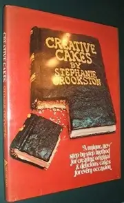 CREATIVE CAKES By Stephanie Crookston - Hardcover **BRAND NEW**