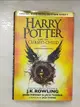 【書寶二手書T9／原文小說_E3Q】HARRY POTTER AND THE CURSED CHILD_J. K. Rowling and Jack Thorne and John Tiffany