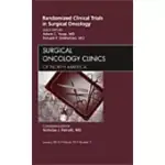 RANDOMIZED CLINICAL TRIALS IN SURGICAL ONCOLOGY, AN ISSUE OF SURGICAL ONCOLOGY CLINICS