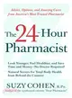 The 24-Hour Pharmacist ─ Advice, Options, and Amazing Cures from America's Most Trusted Pharmacist