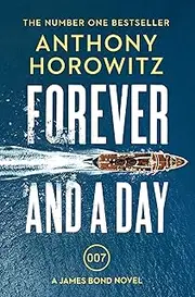 Forever and a Day (James Bond 007)