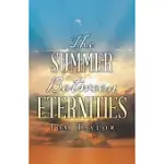 THE SUMMER BETWEEN ETERNITIES