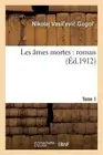 Les mes Mortes: Roman. Tome 1 by Nikolaj Vasil Evi Gogol (French) Paperback Book
