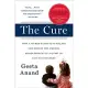 The Cure: How a Father Raised $100 Million-and Bucked the Medical Establishment-in a Quest to Save His Children