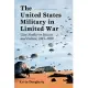 The United States Military in Limited War: Case Studies in Success and Failure, 1945-1999