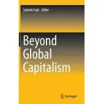 BEYOND GLOBAL CAPITALISM