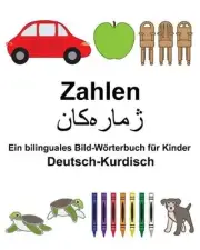 Deutsch-Kurdisch Zahlen Ein bilinguales Bild-Wrterbuch fr Kinder by Richard Carl