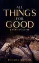 All Things for Good: A Puritan Guide
