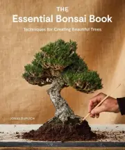 The Essential Bonsai Book: Techniques for Creating Beautiful Trees by Jonas Dupu