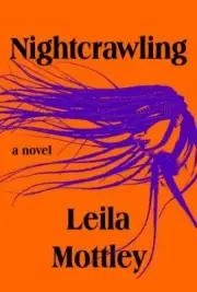 Nightcrawling: A Novel, Hardcover, by Mottley, Leila, BRAND NEW
