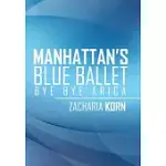 MANHATTAN’S BLUE BALLET: BYE BYE ARICA