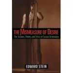 THE MISMEASURE OF DESIRE: THE SCIENCE, THEORY AND ETHICS OF SEXUAL ORIENTATION