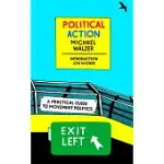 POLITICAL ACTION: A PRACTICAL GUIDE TO MOVEMENT POLITICS