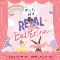 在飛比找博客來優惠-How to Be a Real Ballerina
