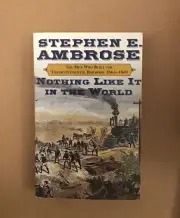 Nothing Like It In The World. Stephen E. Ambrose Paper New, excellent condition