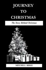 Journey To Christmas Book: The Story Behind Christmas by Mitchell Ridge Paperbac