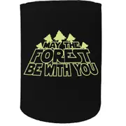 Alcohol Stubby Holder - May The Forest Be With You - Funny Novelty Birthday Gift Joke Beer Can Bottle
