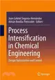 Process Intensification in Chemical Engineering ― Design Optimization and Control