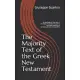 The Majority Text of the Greek New Testament: An apology of the text of the New Testament found in the vast majority of surviving Greek manuscripts