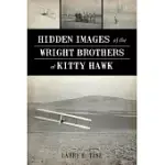 HIDDEN IMAGES OF THE WRIGHT BROTHERS AT KITTY HAWK