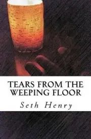 Tears from the Weeping Floor by Seth R. Henry (English) Paperback Book