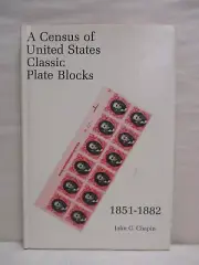 Census of United States Classic Plate Blocks 1851-1882 by John Chapin Hardcover