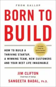 Born to Build: How to Build a Thriving Startup, a Winning Team, New Customers ..