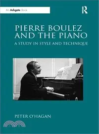 在飛比找三民網路書店優惠-Pierre Boulez and the Piano ― 