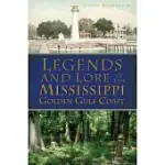 LEGENDS AND LORE OF THE MISSISSIPPI GOLDEN GULF COAST