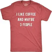 [Crazy Dog T-shirts] Mens I Like Coffee And Maybe 3 People Funny Graphic Sarcastic Novelty T Shirt