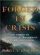 Forged in Crisis ─ The Power of Courageous Leadership in Turbulent Times