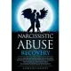 Narcissistic Abuse Recovery: a Self-Healing Emotional Guide to Understand Narcissism and Narcissistic Personality Disorder. Stop Struggling with Ab