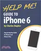 Help Me! Guide to Iphone 6 ― Step-by-step User Guide for the Iphone 6 and Iphone 6 Plus