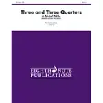 THREE AND THREE QUARTERS: A TRIVIAL TRIFFLE (STAND ALONE VERSION)