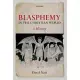 Blasphemy in the Christian World: A History