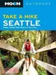 Moon Outdoors Take a Hike Seattle: Hikes Within Two Hours of the City
