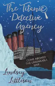 The Titanic Detective Agency by Lindsay Littleson Paperback Book
