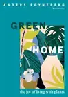 NEW Green Home: The joy of living with pla... 9781787136182 by Røyneberg, Anders