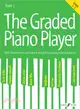 The Graded Piano Player ― Well-known Tunes Specially Arranged by Leading Educationalists, Grade 3-5