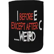 Alcohol Stubby Holder - I Before E - Funny Novelty Birthday Gift Joke Beer Can Bottle Coolie